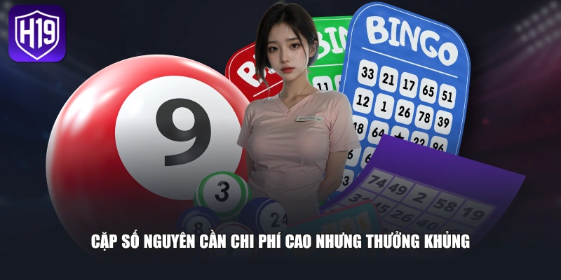 Cặp số nguyên cần chi phí cao nhưng thưởng khủng
