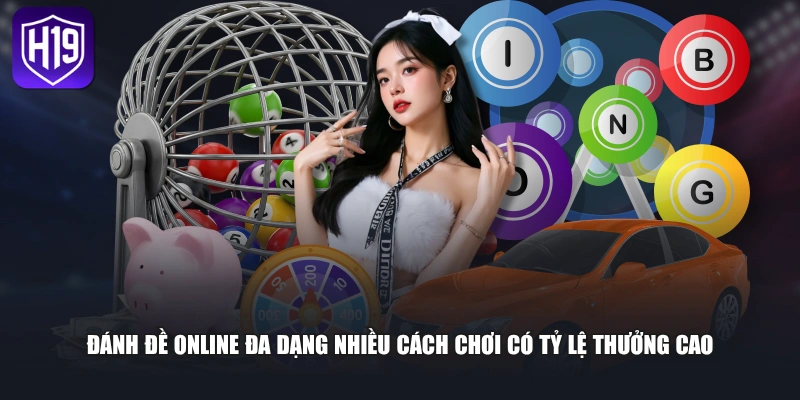 Đánh đề online đa dạng nhiều cách chơi có tỷ lệ thưởng cao