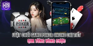 Luật Chơi Game Poker Online Chi Tiết Qua Từng Vòng Cược