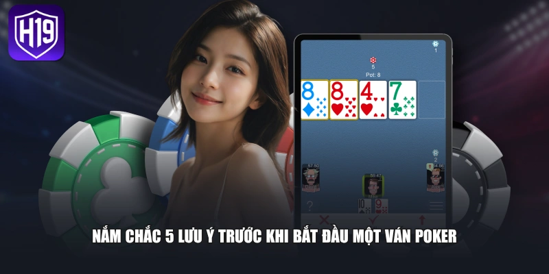 Nắm chắc 5 lưu ý trước khi bắt đầu một ván Poker