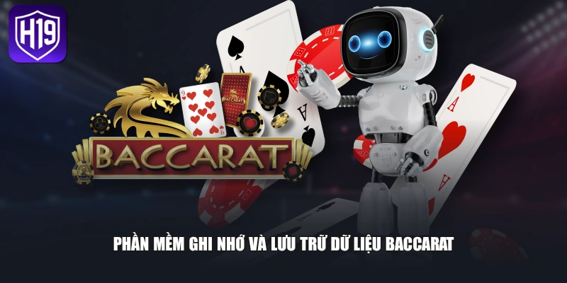 Phần mềm ghi nhớ và lưu trữ dữ liệu Baccarat