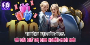 Thưởng Nạp Đầu 100% - Ưu Đãi Giá Trị Cho Người Chơi Mới
