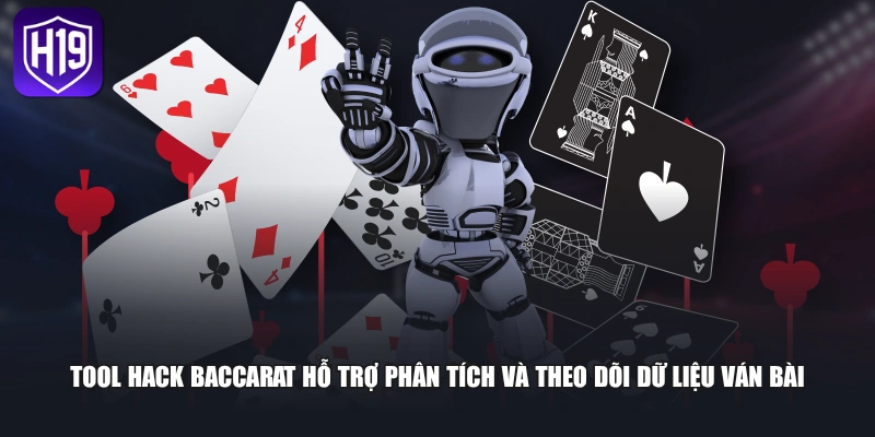 Tool hack baccarat hỗ trợ phân tích và theo dõi dữ liệu ván bài